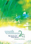 Youth Emmaus 2: Big Issues and Holy Spaces - Dot Gosling, Sue Mayfield, Tim Sledge, Craig Cameron, Tony Washington