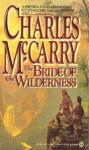 The Bride Of The Wilderness - Charles McCarry
