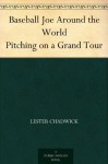 Baseball Joe Around the World Pitching on a Grand Tour - Lester Chadwick