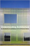 Understanding Architecture: An Introduction to Architecture and Architectural History - Hazel Conway