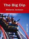 The Big Dip - Melanie Jackson