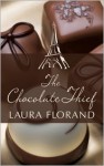 The Chocolate Thief - Laura Florand