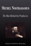 Michel Nostradamus - The Man Behind the Prophecies (Biography) - Biographiq