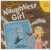 The Naughtiest Girl Saves The Day & Well Done, Naughtiest Girl! - Enid Blyton, Anne Digby