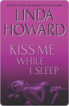 Kiss Me While I Sleep (John Medina, #3) - Linda Howard