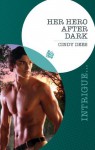 Her Hero After Dark (Mills & Boon Intrigue) - Cindy Dees