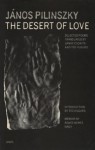 The Desert of Love - János Pilinszky, Ted Hughes, János Csokits, Nemes Nagy Ágnes