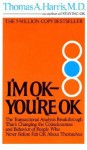 I'm Ok, You're Ok - Thomas A. Harris