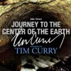 Journey to the Center of the Earth: A Signature Performance by Tim Curry - Jules Verne