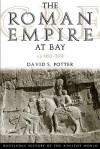 The Roman Empire at Bay: AD 180-395 (History of the Ancient World) - David Stone Potter