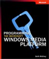 Fundamentals of Programming the Microsoft® Windows Media® Platform - Seth McEvoy