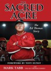 The Sacred Acre (Enhanced Edition): The Ed Thomas Story - Mark Tabb, Tony Dungy