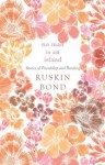 No Man is an Island: Stories of Friendship and Bonding - Ruskin Bond