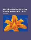 The Heritage of Dedlow Marsh and Other Tales - Bret Harte