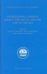 International Energy Policy, The Arctic And The Law Of The Sea; Ed. By Myron H. Nordquist - Myron H. Nordquist, John Norton Moore