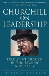 Churchill on Leadership: Executive Success in the Face of Adversity - Steven F. Hayward