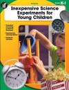 Inexpensive Science Experiments for Young Children, Grades K-1 - Deirdre Englehart