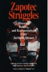 Zapotec Struggles: Histories, Politics, and Representations from Juchitan, Oaxaca (Smithsonian Series in Ethnographic Inquiry) - Howard Campbell, Leigh Binford