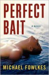 Perfect Bait - Michael Fowlkes