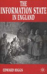 The Information State in England: The Central Collection of Information on Citizens, 1500-2000 - Edward Higgs