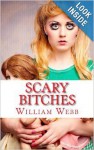 Scary Bitches: 15 of the Scariest Women You'll Ever Meet - William Webb