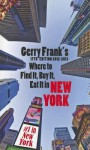 Gerry Frank's Where to Find It, Buy It, Eat It in New York - Gerry W. Frank