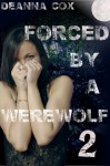 Forced By A Werewolf 2 - Deanna Cox