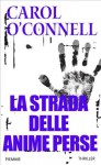 La strada delle anime perse (Italian Edition) - Carol O'Connell, M. C. Pasetti