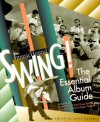 Swing!: The Essential Album Guide [With CD Sampler] - Steve Knopper, Steve Perry, Daniel Glass