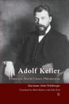 Adolf Keller (1872 1963): Ecumenist, World Citizen, Philanthropist - Marianne Jehle-Wildberger, Mark Kyburz, John Peck