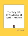 The Early Life of Apollonius of Tyana - G.R.S. Mead