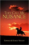 They Call Me Nuisance - Edward Vought, Eunice Vought