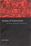 Scenes of Instruction in Renaissance Romance - Jeff Dolven