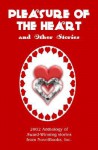 Pleasure of the Heart and Other Stories - Penny Hussey, Jamie Disterhaupt, Linda Carroll-Bradd, Penelope Marzec, Shauna Roberts, Elysa Hendricks, Del Tinsley, Janet Miller, Lizzie Starr, Cyndee Somerville, Sharon S. Hartley, Lori A. MacDonald, ACJ Leveille, Shelly Gail Morris