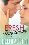 Fresh Temptation: Barboza Brothers: Book One - Reeni Austin, Laurie Laliberte