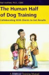 The Human Half of Dog Training: Collaborating with Clients to Get Results - Rise VanFleet