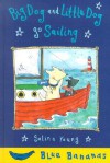 Big Dog and Little Dog Go Sailing - Selina Young