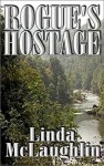 Rogue's Hostage - Linda McLaughlin