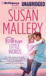 Three Little Words (Fool's Gold, #12) - Susan Mallery