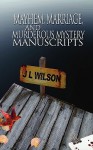 Mayhem, Marriage, and Murderous Mystery Manuscripts - J.L. Wilson