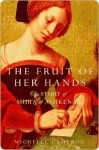 The Fruit of Her Hands: The Story of Shira of Ashkenaz - Michelle Cameron