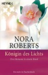 Königin des Lichts: Drei Romane in einem Band (German Edition) - Imke Walsh-Araya, Oliver Neumann, Nora Roberts