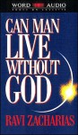 Can Man Live Without God (Audio) - Ravi Zacharias