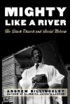 Mighty Like a River: The Black Church and Social Reform - Andrew Billingsley, Lawrence N. Jones, C. Eric Lincoln