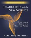 Leadership and the New Science: Discovering Order in a Chaotic World - Margaret J. Wheatley