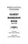 White County, Tennessee Oldest Marriage Book, 1809-1859 - Adrian Mitchell, Doliante J. Sharon Johnson