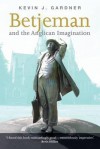 Betjeman and the Anglican Imagination - Kevin J. Gardner