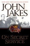 On Secret Service - John Jakes