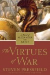 The Virtues of War: A Novel of Alexander the Great - Steven Pressfield