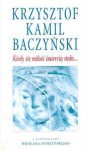 Kiedy się miłość śmiercią stała... - Krzysztof Kamil Baczyński